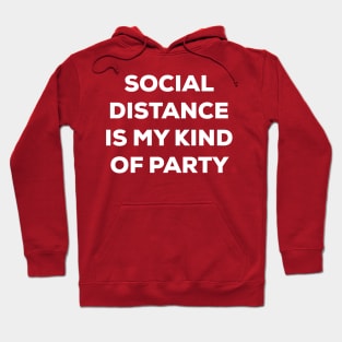 Social Distance is My Kind of Party (white) Hoodie